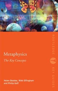 bokomslag Metaphysics: The Key Concepts