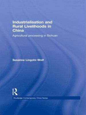Susanne Lingohr-Wolf, UK) Lingohr-Wolf, Susanne (School of Oriental and African Studies - Industrialisation and Rural Livelihoods in China, Inbunden