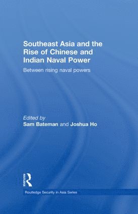 bokomslag Southeast Asia and the Rise of Chinese and Indian Naval Power