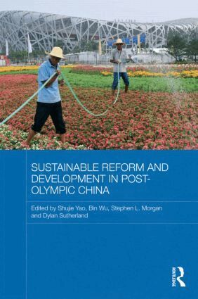 Shujie Yao, Wu Bin, Stephen Morgan, Dylan Sutherland - Sustainable Reform and Development in Post-Olympic China, Inbunden