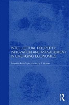 Intellectual Property, Innovation and Management in Emerging Economies 1