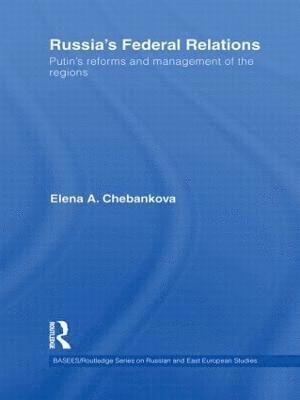 Elena Chebankova, UK) Chebankova, Elena (University of Lincoln - Russia's Federal Relations, Inbunden