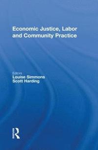 bokomslag Economic Justice, Labor and Community Practice