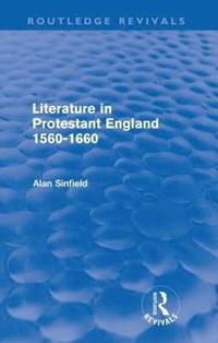 bokomslag Literature in Protestant England, 1560-1660 (Routledge Revivals)