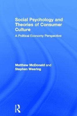 bokomslag Social Psychology and Theories of Consumer Culture