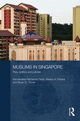 Kamaludeen Mohamed Nasir, Alexius A. Pereira, Bryan S. Turner - Muslims in Singapore, Häftad