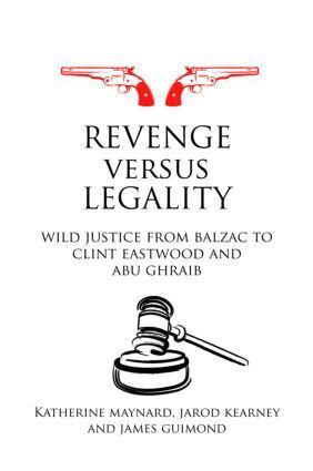 Katherine Maynard, Jarod Kearney, James Guimond - Revenge versus Legality, Inbunden