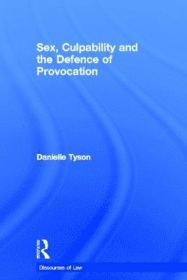 Sex, Culpability and the Defence of Provocation 1