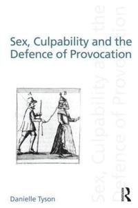 bokomslag Sex, Culpability and the Defence of Provocation