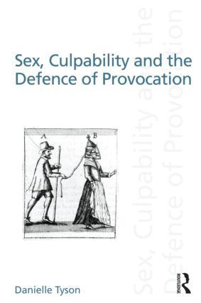 Danielle Tyson - Sex, Culpability and the Defence of Provocation, Häftad