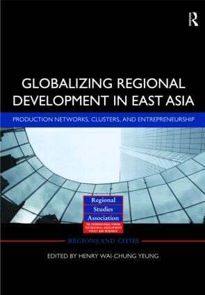 Henry Wai-chung Yeung - Globalizing Regional Development in East Asia, Inbunden