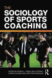 bokomslag The Sociology of Sports Coaching