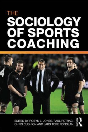 Robyn L. Jones, Paul Potrac, Chris Cushion, Lars Tore Ronglan - Sociology of Sports Coaching, Häftad