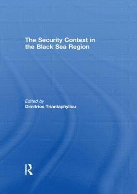 bokomslag The Security Context in the Black Sea Region