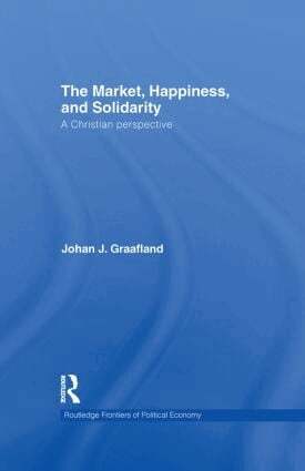 Johan J. Graafland - Market, Happiness, and Solidarity, Inbunden