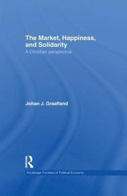 bokomslag The Market, Happiness, and Solidarity