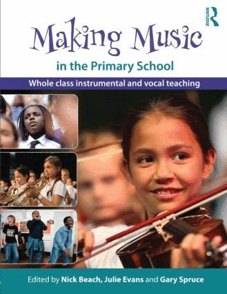 Nick Beach, Julie Evans, Gary Spruce - Making Music in the Primary School, Häftad