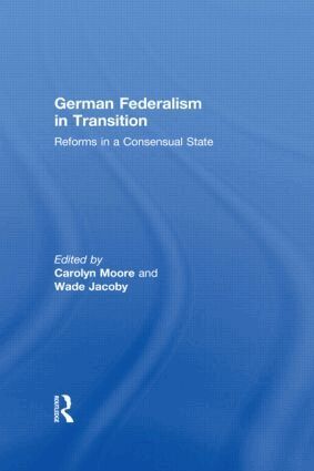 Carolyn Rowe, Wade Jacoby - German Federalism in Transition, Inbunden