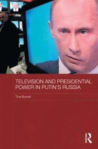 bokomslag Television and Presidential Power in Putin's Russia