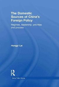bokomslag The Domestic Sources of China's Foreign Policy