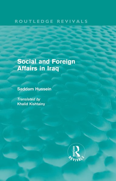 Saddam Hussein - Social and Foreign Affairs in Iraq (Routledge Revivals), Inbunden