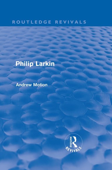 bokomslag Philip Larkin (Routledge Revivals)