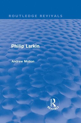 Philip Larkin (Routledge Revivals) 1