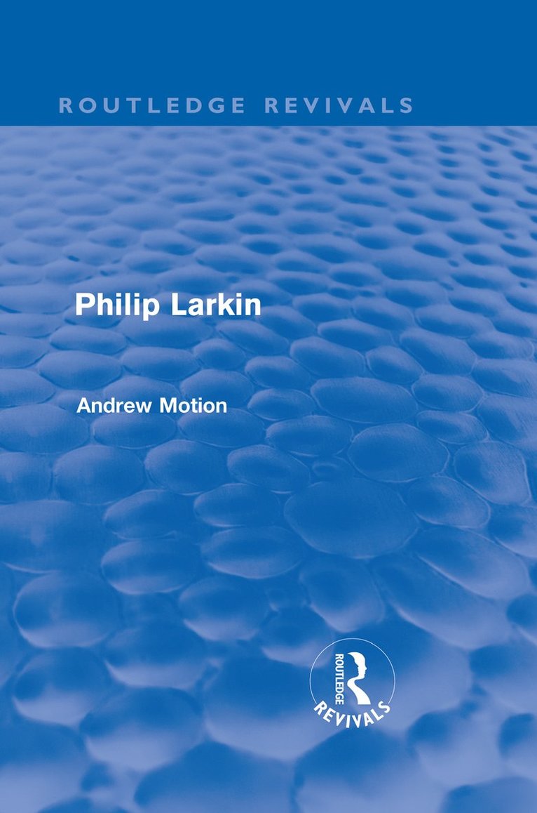 Philip Larkin (Routledge Revivals) 1