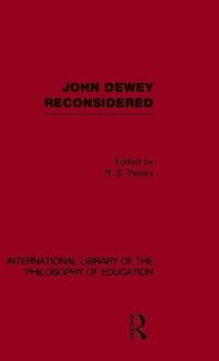 bokomslag John Dewey reconsidered (International Library of the Philosophy of Education Volume 19)