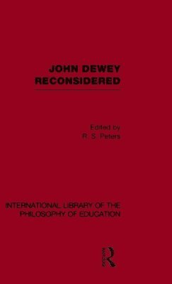 John Dewey reconsidered (International Library of the Philosophy of Education Volume 19) 1