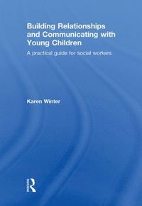bokomslag Building Relationships and Communicating with Young Children