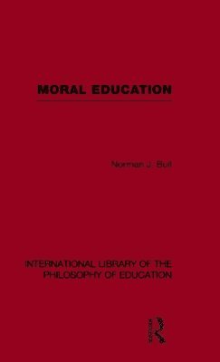 bokomslag Moral Education (International Library of the Philosophy of Education Volume 4)