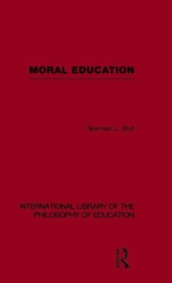 bokomslag Moral Education (International Library of the Philosophy of Education Volume 4)