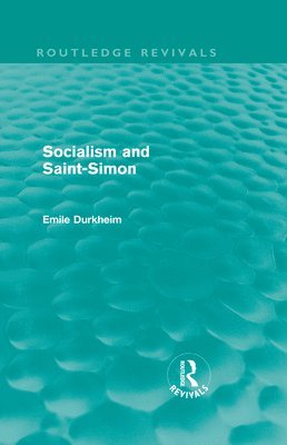 Socialism and Saint-Simon (Routledge Revivals) 1
