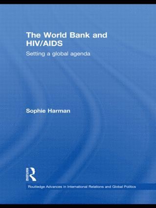 Sophie Harman, UK) Harman, Sophie (City University London - World Bank and HIV/AIDS, Inbunden