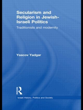 Yaacov Yadgar - Secularism and Religion in Jewish-Israeli Politics, Inbunden