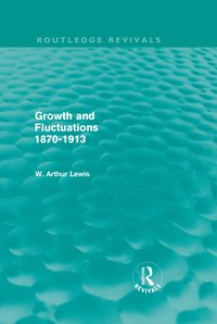 bokomslag Growth and Fluctuations 1870-1913 (Routledge Revivals)