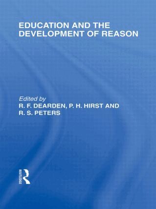 R.F. Dearden, Paul H. Hirst, R.S. Peters - Education and the Development of Reason (International Library of the Philosophy of Education Volume 8), Inbunden