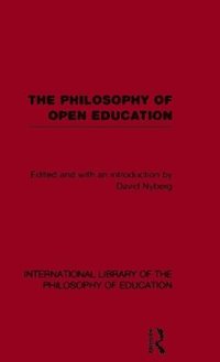 bokomslag The Philosophy of Open Education (International Library of the Philosophy of Education Volume 15)