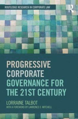 Progressive Corporate Governance for the 21st Century 1