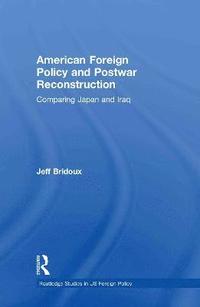 bokomslag American Foreign Policy and Postwar Reconstruction