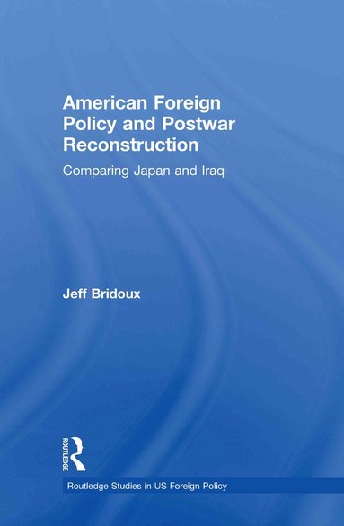 bokomslag American Foreign Policy and Postwar Reconstruction