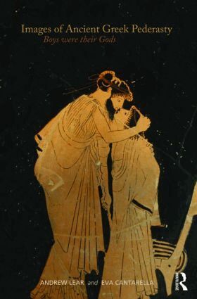 Andrew Lear, Eva Cantarella - Images of Ancient Greek Pederasty, Häftad