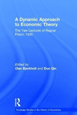 Ragnar Frisch, Hong Kong) Frisch, Ragnar (The University of Hong Kong, Olav Bjerkholt, Duo Qin, Norway) Bjerkholt, Olav (Universitetet of Oslo, UK) Qin, Duo (Queen Mary, University of London - Dynamic Approach to Economic Theory, Inbunden