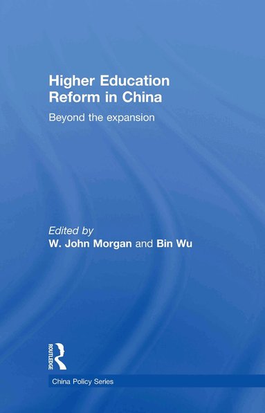 W. John Morgan, Bin Wu - Higher Education Reform in China, Inbunden