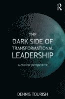 bokomslag The Dark Side of Transformational Leadership