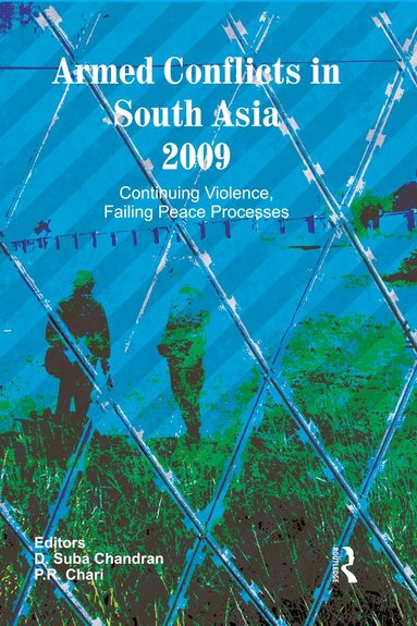 D. Suba Chandran, P R Chari - Armed Conflicts in South Asia 2009, Inbunden