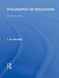 bokomslag Philosophy of Education (International Library of the Philosophy of Education Volume 14)