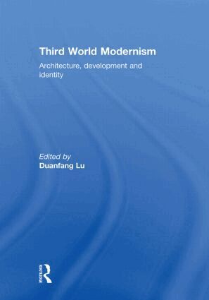 Duanfang Lu - Third World Modernism, Inbunden