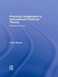 bokomslag Practical Judgement in International Political Theory